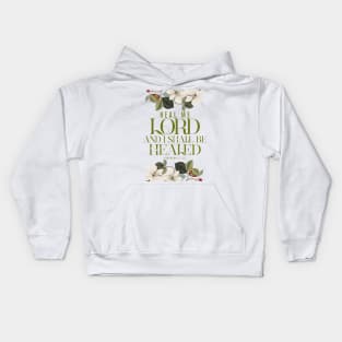 Heal me, O Lord, and I shall be healed (Jer. 17:14). Kids Hoodie